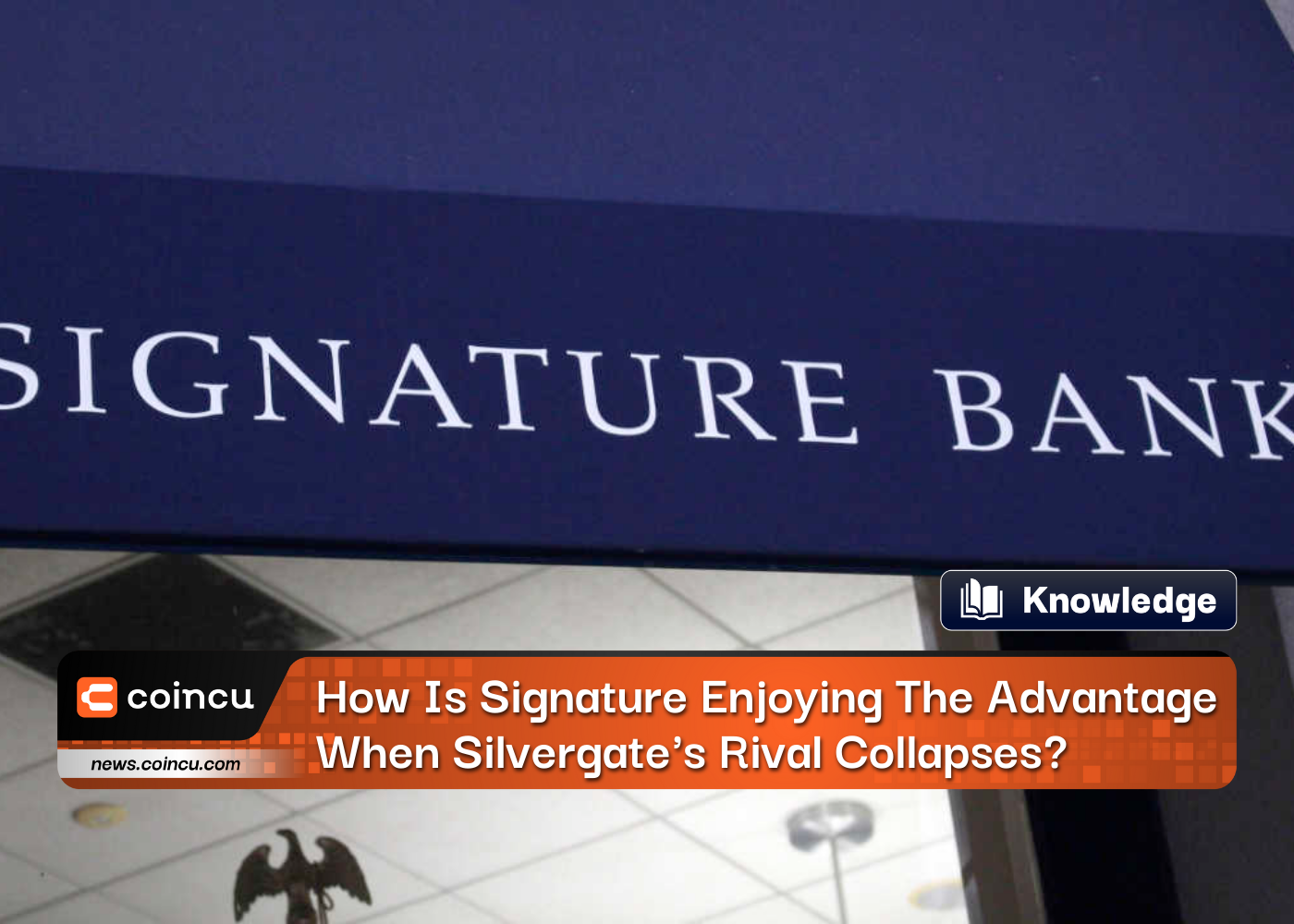 How Is Signature Bank Enjoying The Advantage When Silvergate's Rival Collapses?