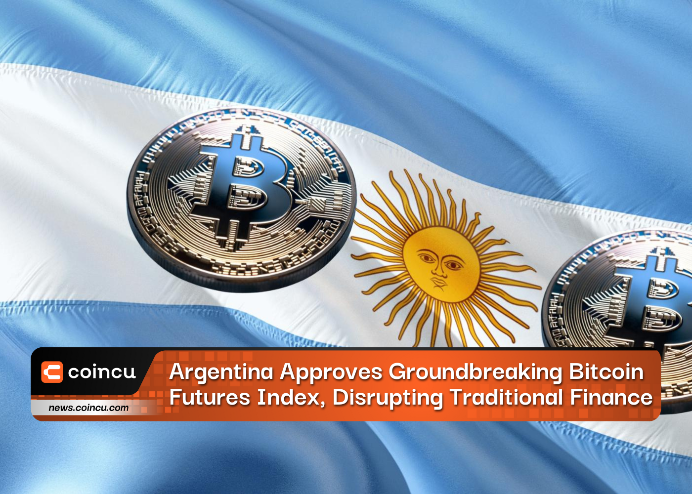 Argentina Approves Groundbreaking Bitcoin Futures Index, Disrupting Traditional Finance