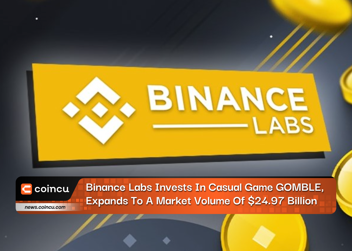 Binance Labs Invests In Casual Game GOMBLE, Expands To A Market Volume Of $24.97 Billion