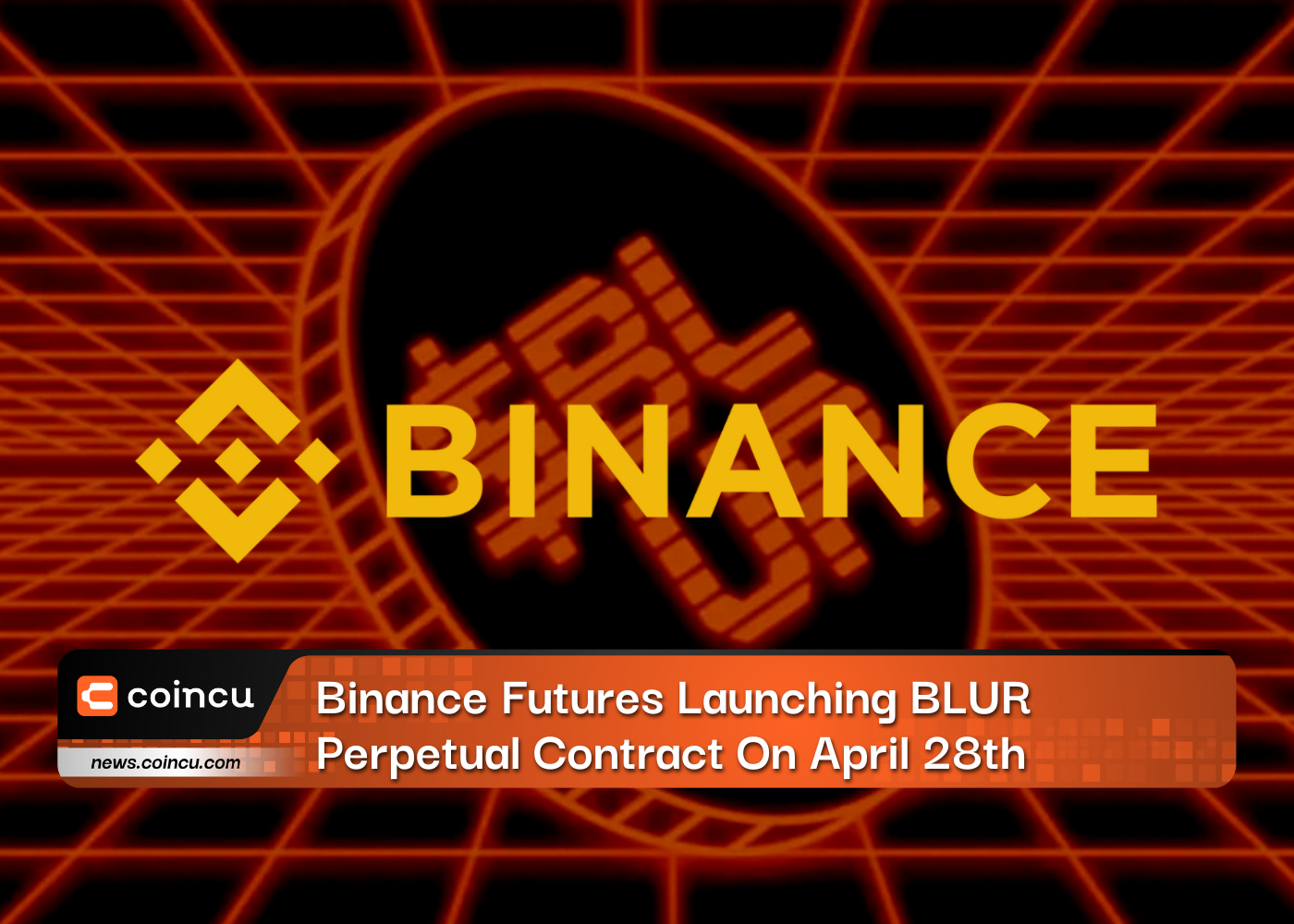 Binance Futures Launching BLUR Perpetual Contract On April 28th