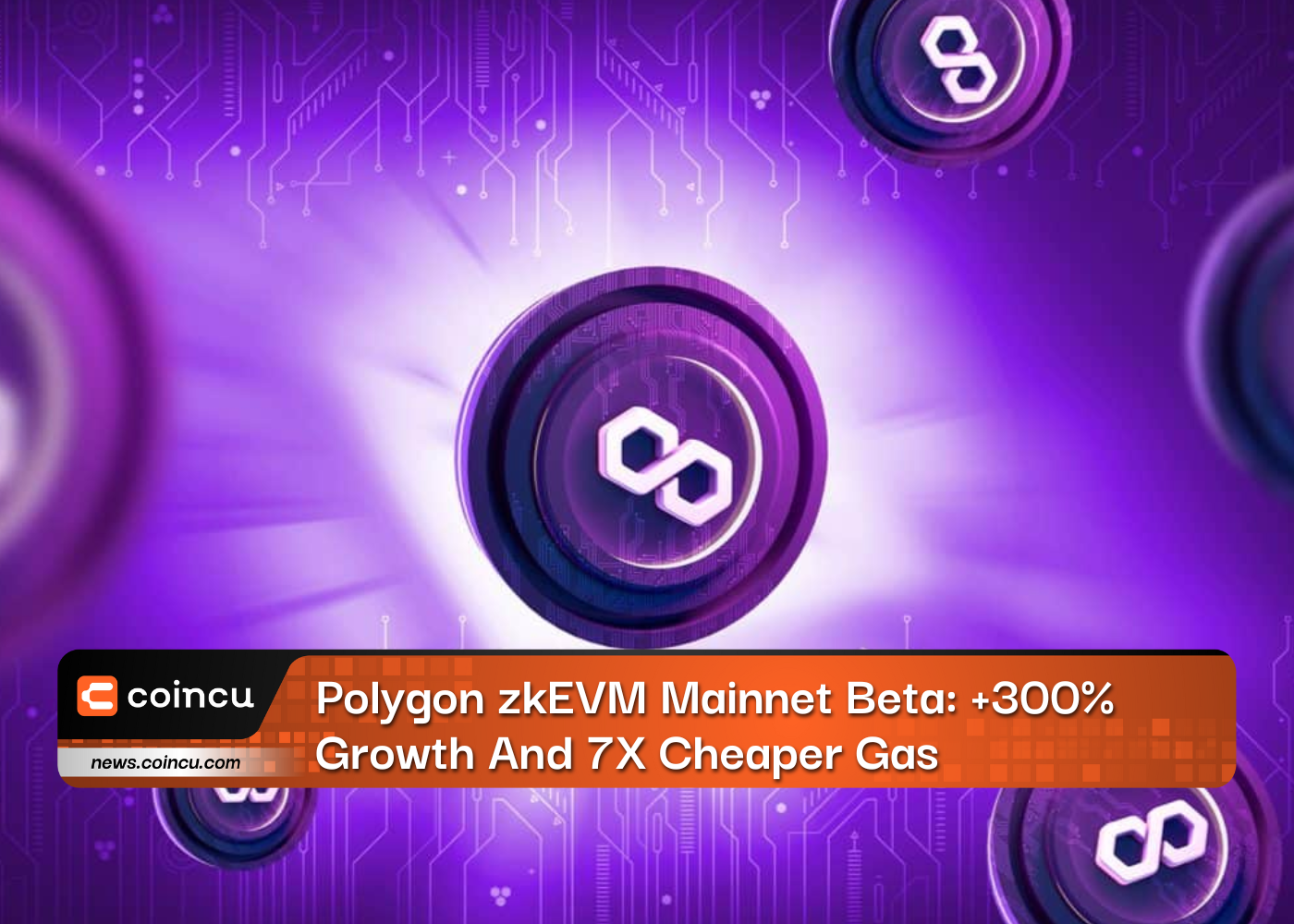 Polygon zkEVM Mainnet Beta: +300% Growth And 7X Cheaper Gas