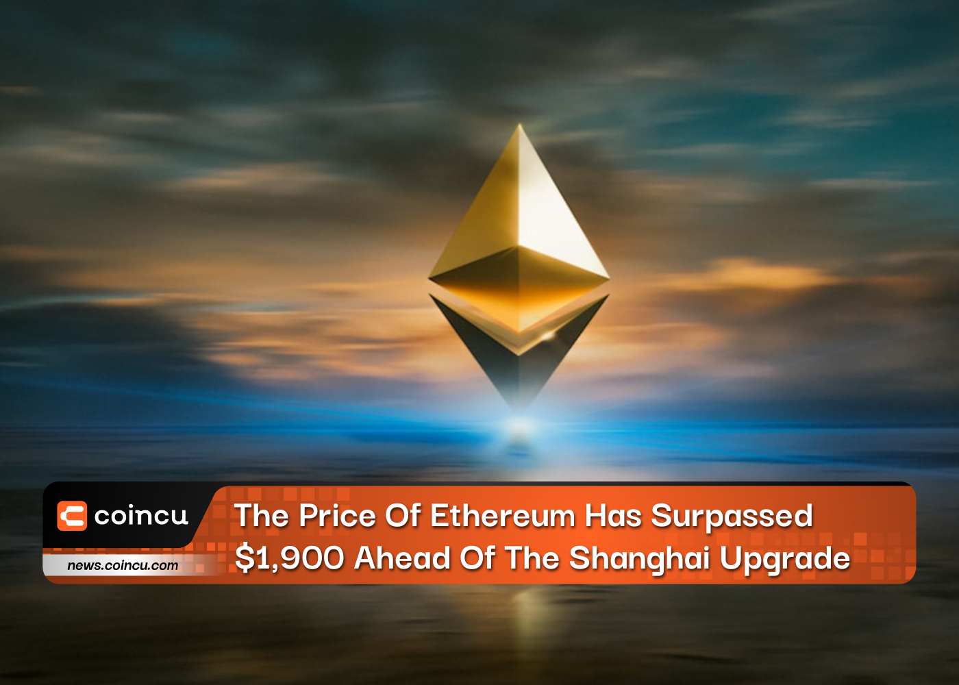 The Price Of Ethereum Has Surpassed $1,900 Ahead Of The Shanghai Upgrade
