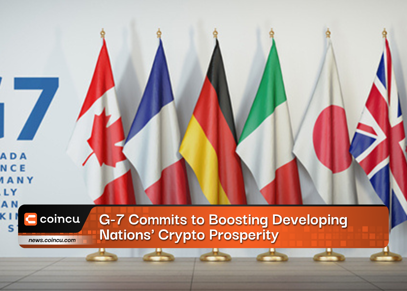 G-7 Commits to Boosting Developing Nations' Crypto Prosperity