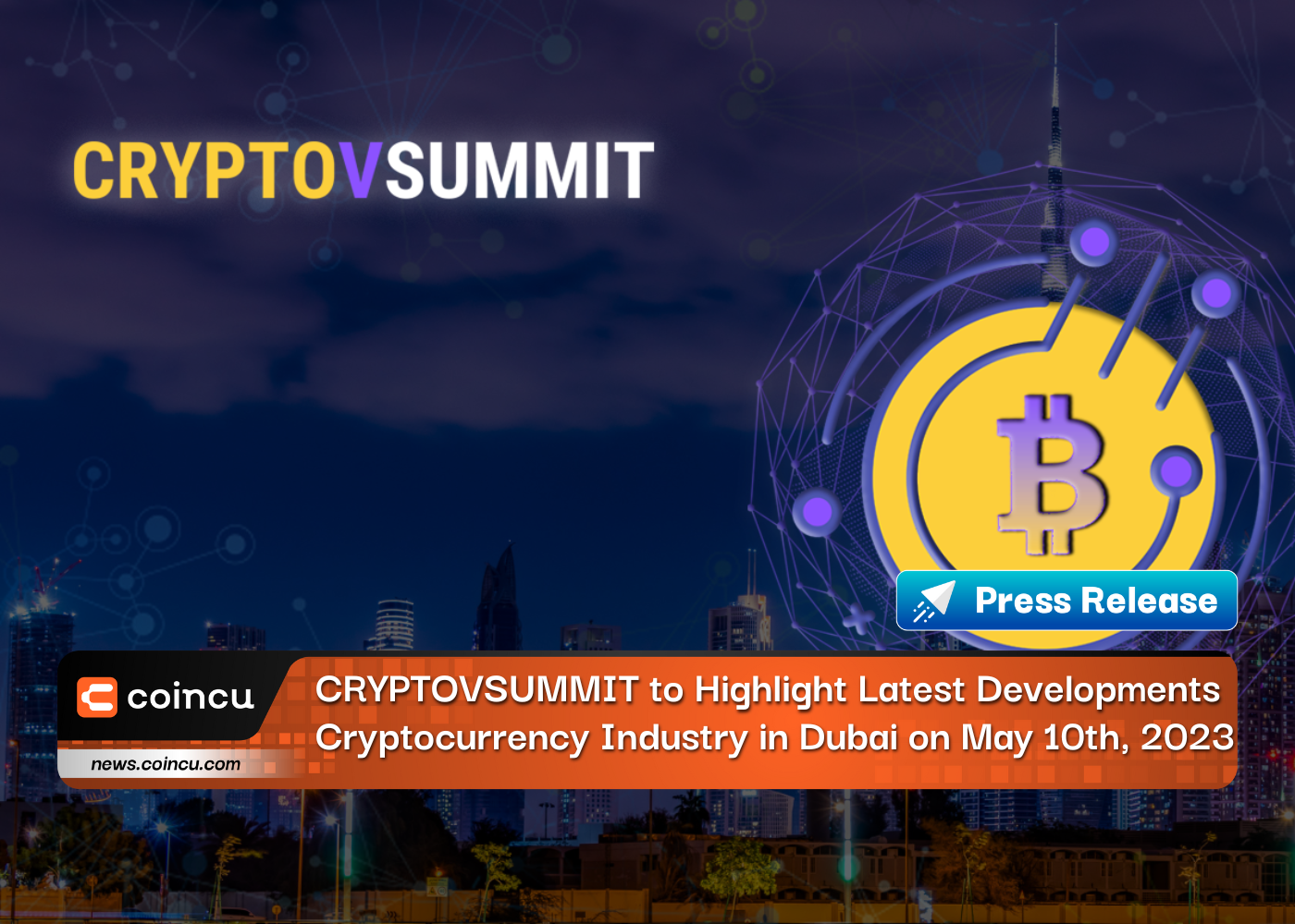 CRYPTOVSUMMIT to Highlight Latest Developments in Cryptocurrency Industry in Dubai  on May 10th, 2023