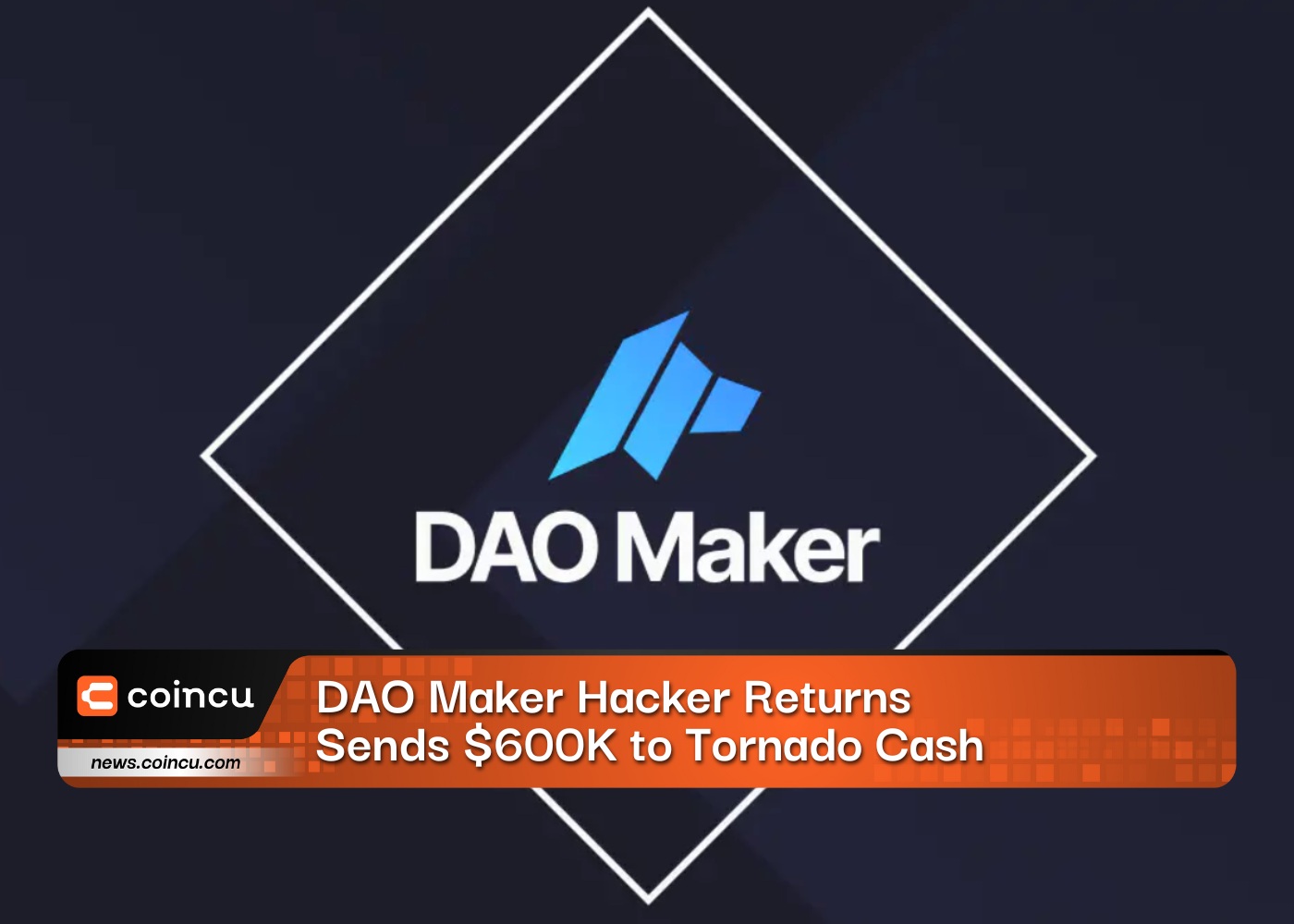 DAO Maker Hacker Returns, Sends $600K to Tornado Cash
