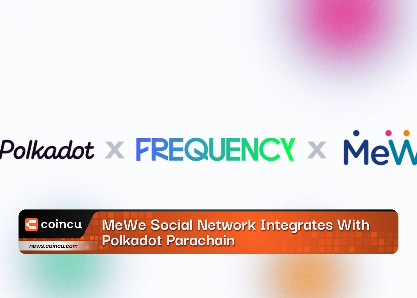 Breaking News: MeWe Social Network Integrates With Polkadot Parachain For Unmatched Performance!
