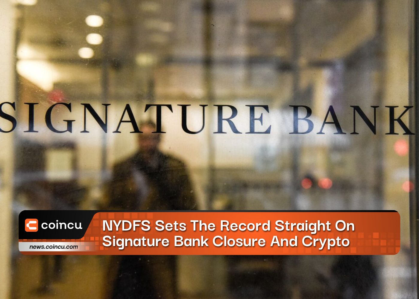 NYDFS Sets The Record Straight On Signature Bank Closure And Crypto