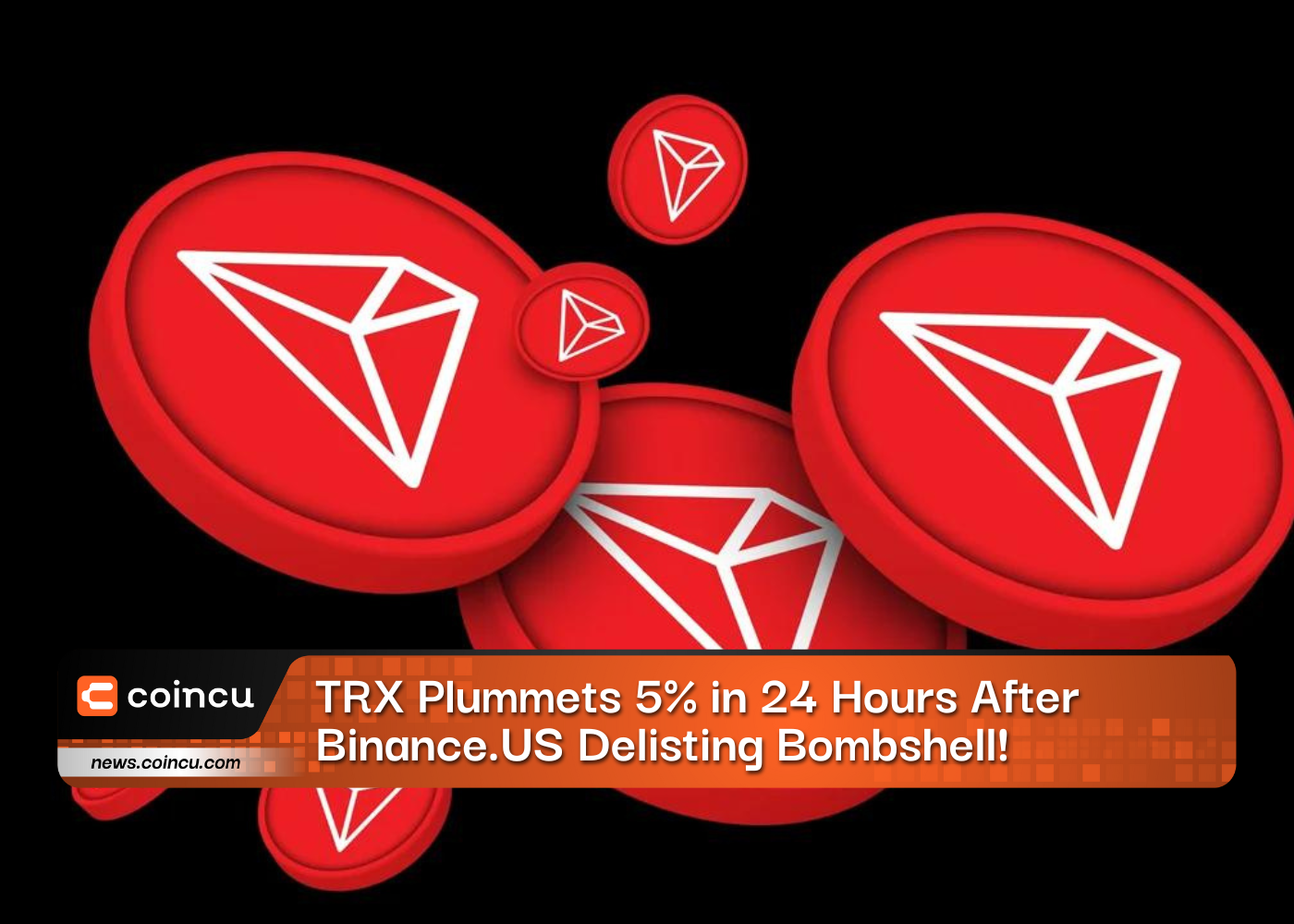 TRX Plummets 5% in 24 Hours After Binance.US Delisting Bombshell!