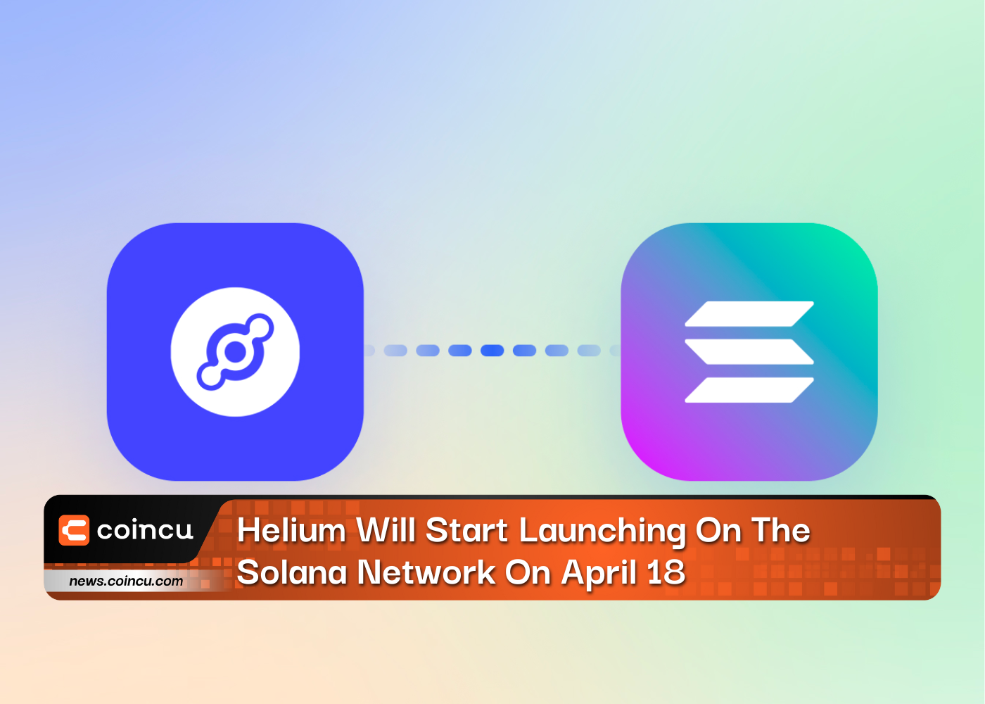 Helium Will Start Launching On The Solana Network On April 18