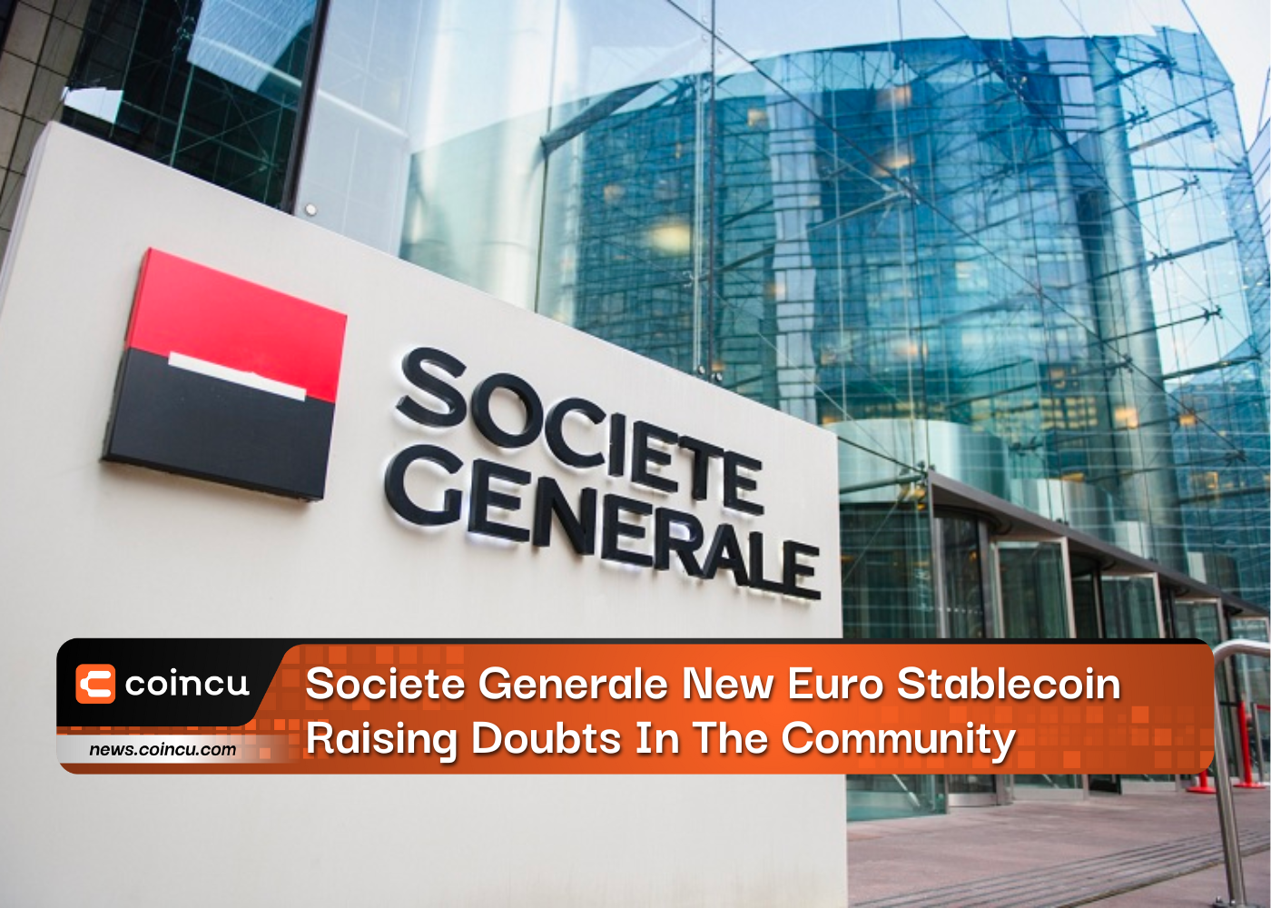 Societe Generale New Euro Stablecoin Raising Doubts In The Community