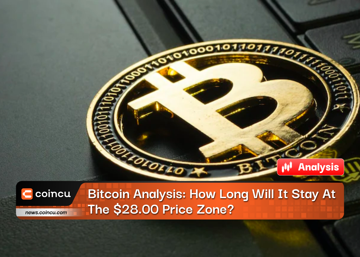 Bitcoin Analysis: How Long Will It Stay At The $28,000 Price Zone?