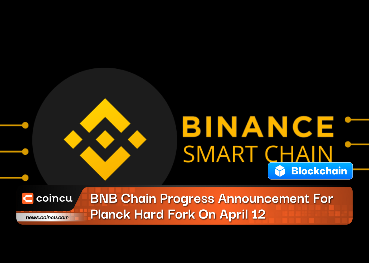 BNB Chain Progress Announcement For Planck Hard Fork On April 12