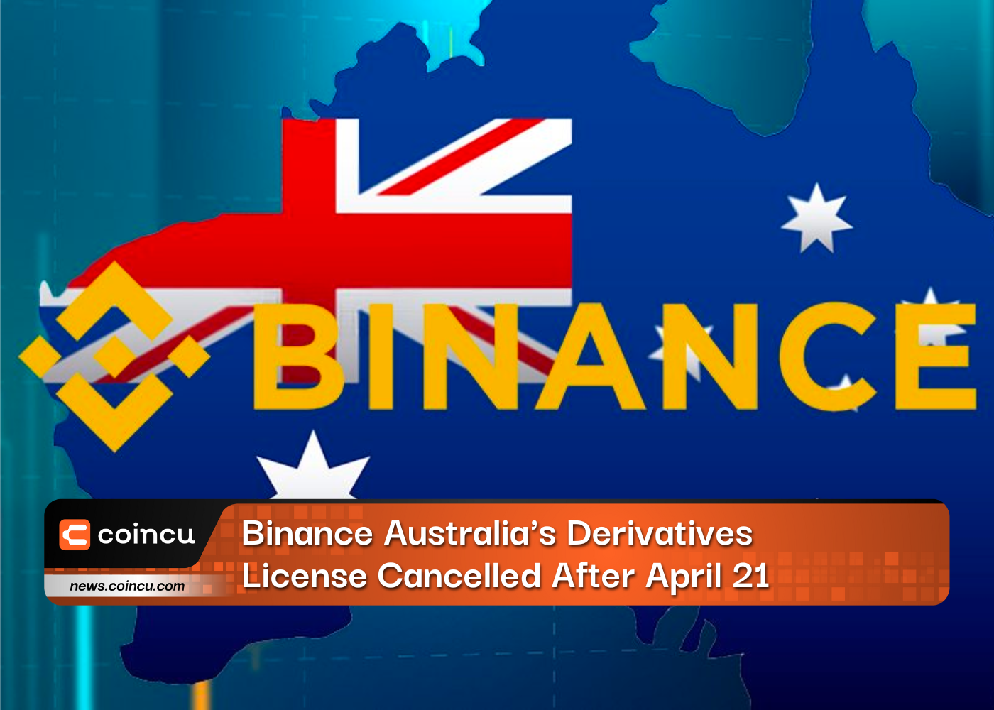 Binance Australia's Derivatives License Cancelled After April 21