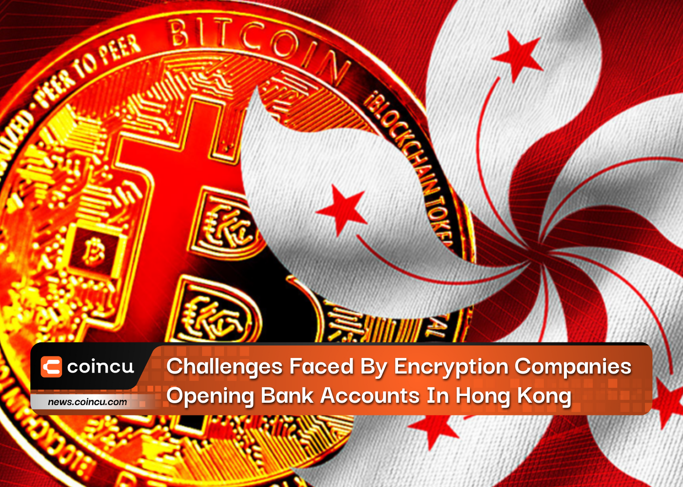 Challenges Faced By Encryption Companies Opening Bank Accounts In Hong Kong
