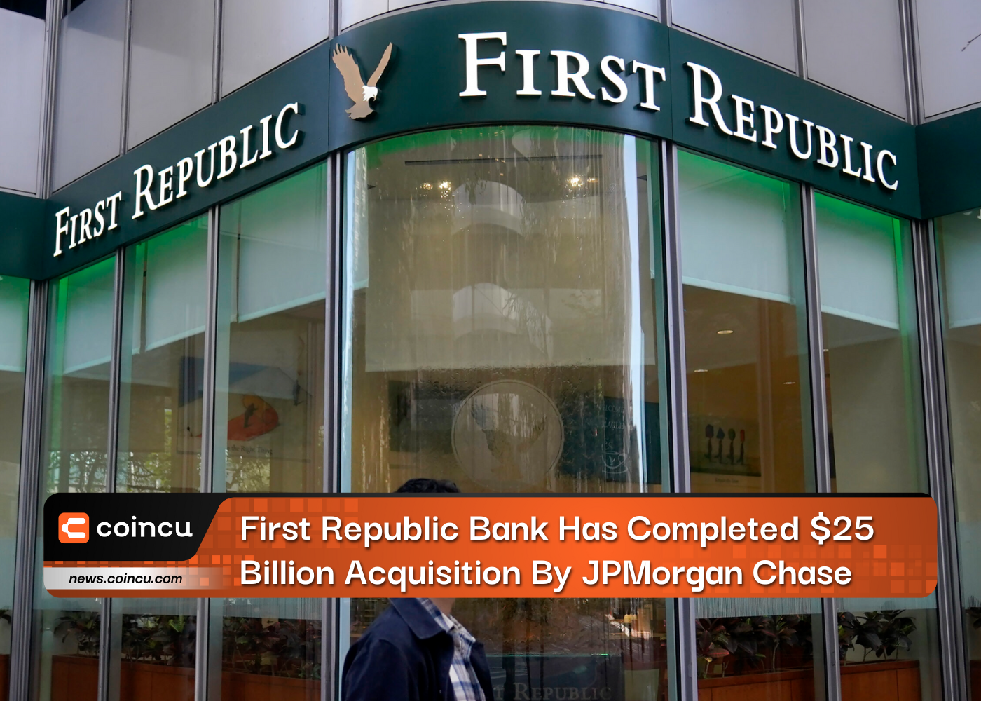 First Republic Bank Has Completed $25 Billion Acquisition By JPMorgan Chase