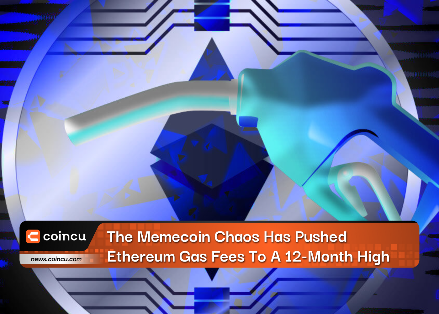 The Memecoin Chaos Has Pushed Ethereum Gas Fees To A 12-Month High