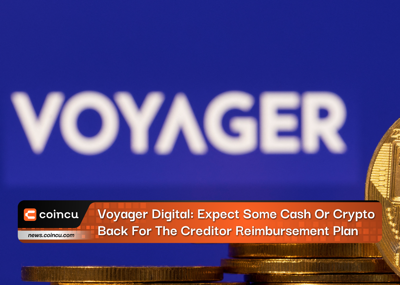 Voyager Digital: Expect Some Cash Or Crypto Back For The Creditor Reimbursement Plan