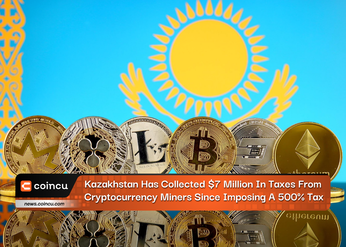 Kazakhstan Has Collected $7 Million In Taxes From Cryptocurrency Miners Since Imposing A 500% Tax