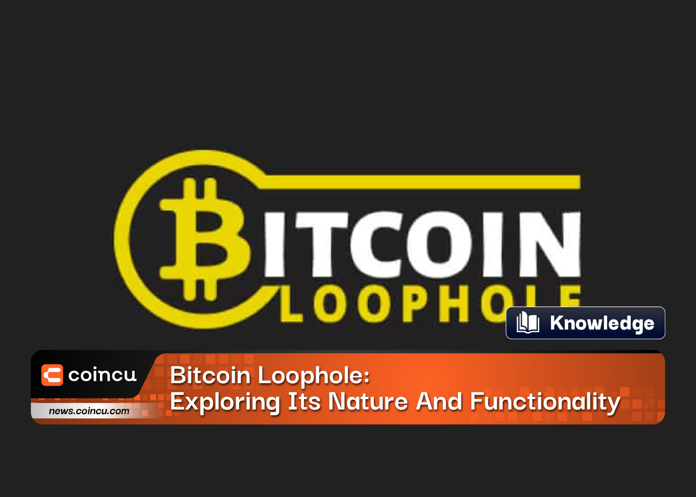 Bitcoin Loophole: Exploring Its Nature And Functionality