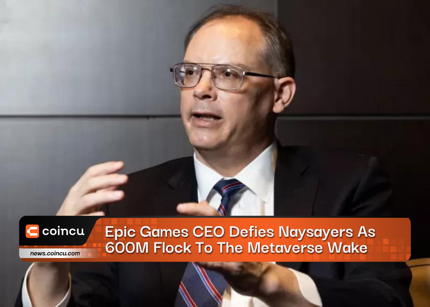 Epic Games CEO Defies Naysayers As 600M Flock To The Metaverse Wake