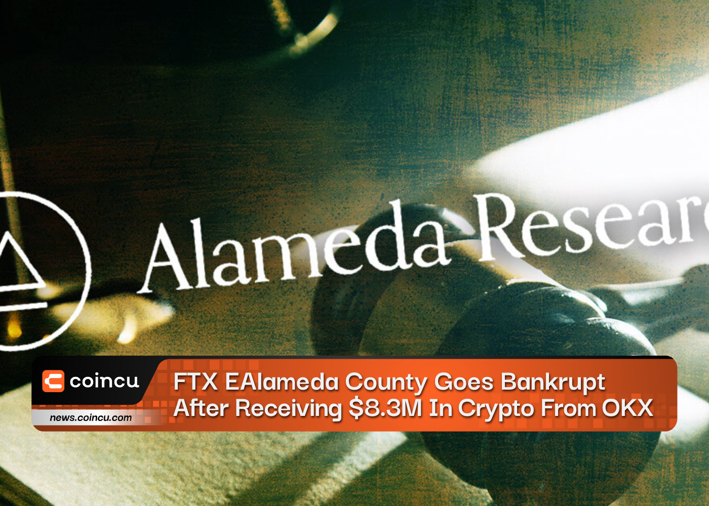 Shocking: Alameda County Goes Bankrupt After Receiving $8.3M In Cryptocurrency From OKX!
