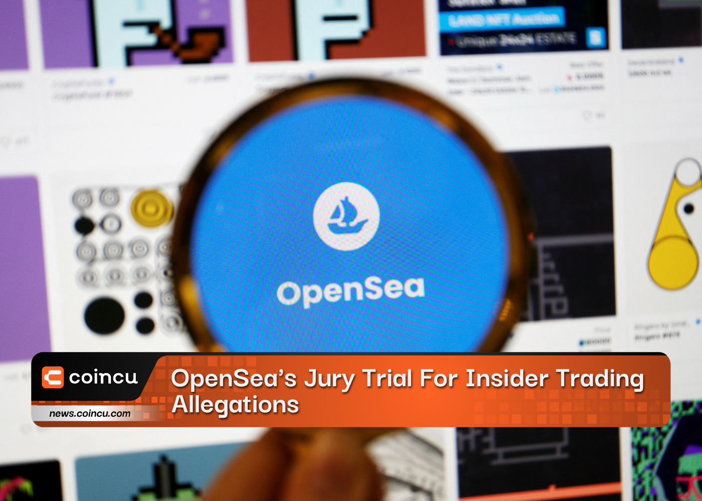 OpenSea's Jury Trial For Insider Trading Allegations