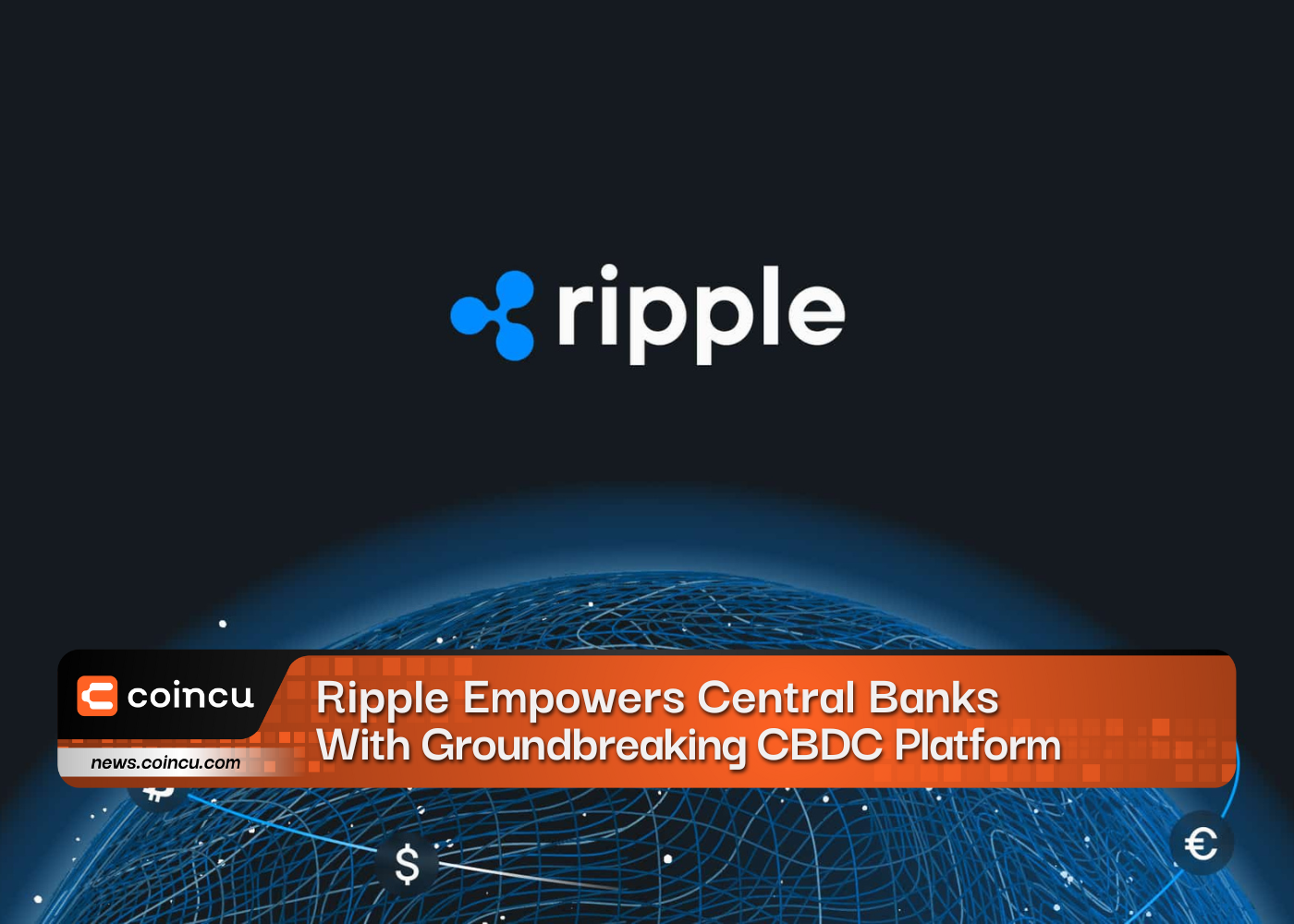 Ripple Empowers Central Banks With Groundbreaking CBDC Platform