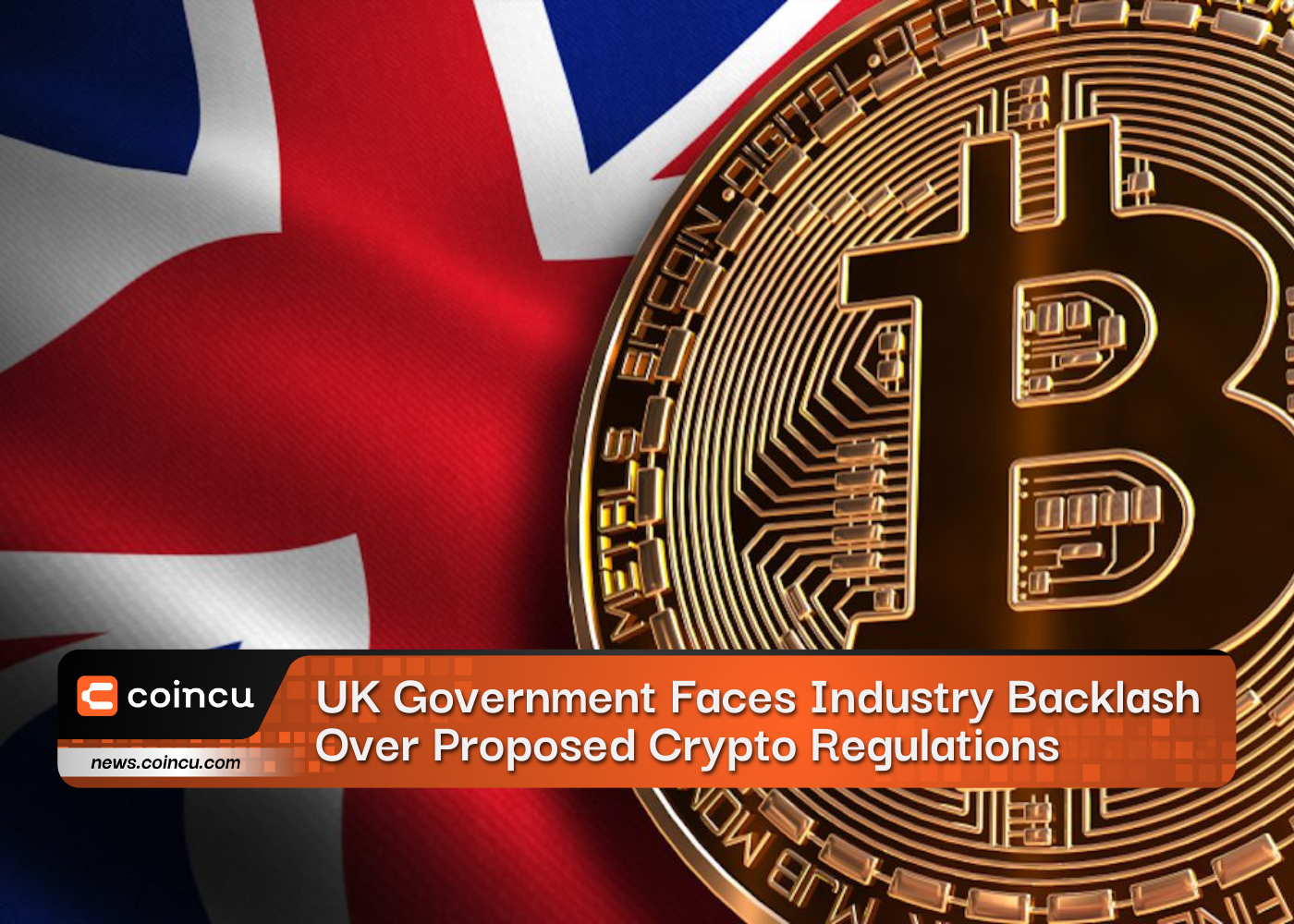 UK Government Faces Industry Backlash Over Proposed Crypto Regulations