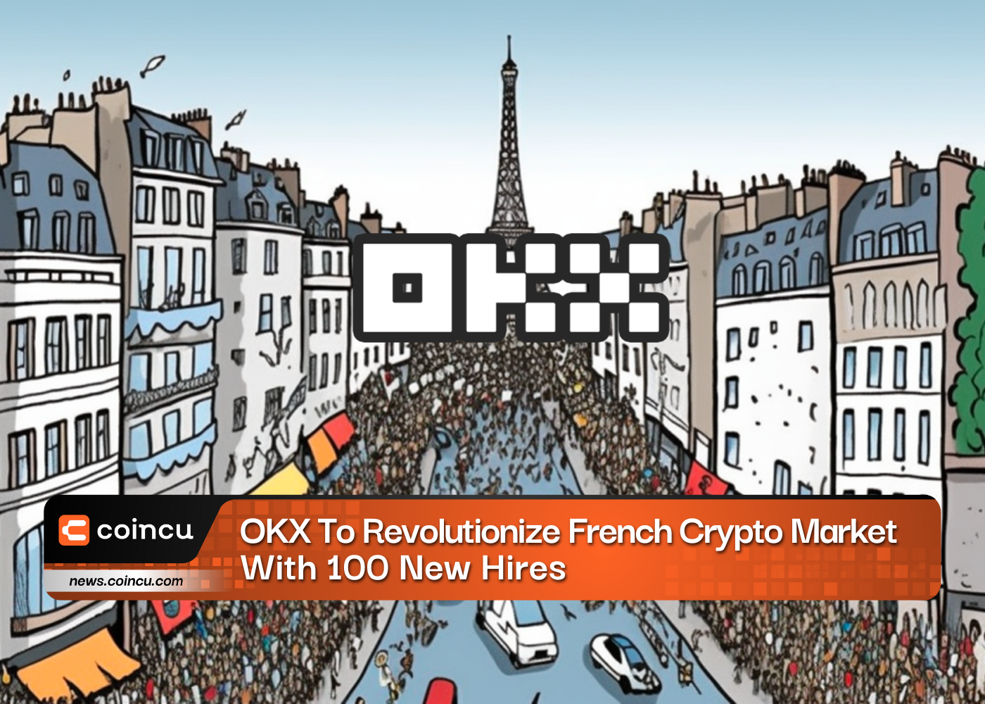 OKX To Revolutionize French Crypto Market With 100 New Hires