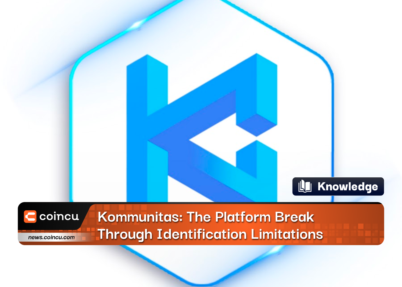 Kommunitas: The Platform Break Through Identification Limitations