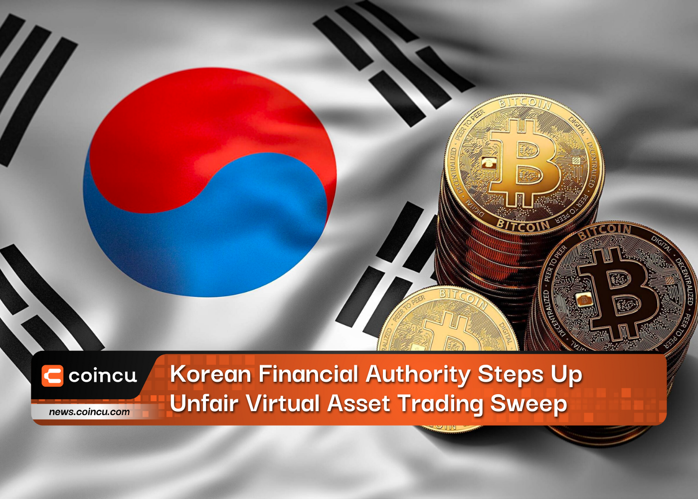 Korean Financial Authority Steps Up Unfair Virtual Asset Trading Sweep