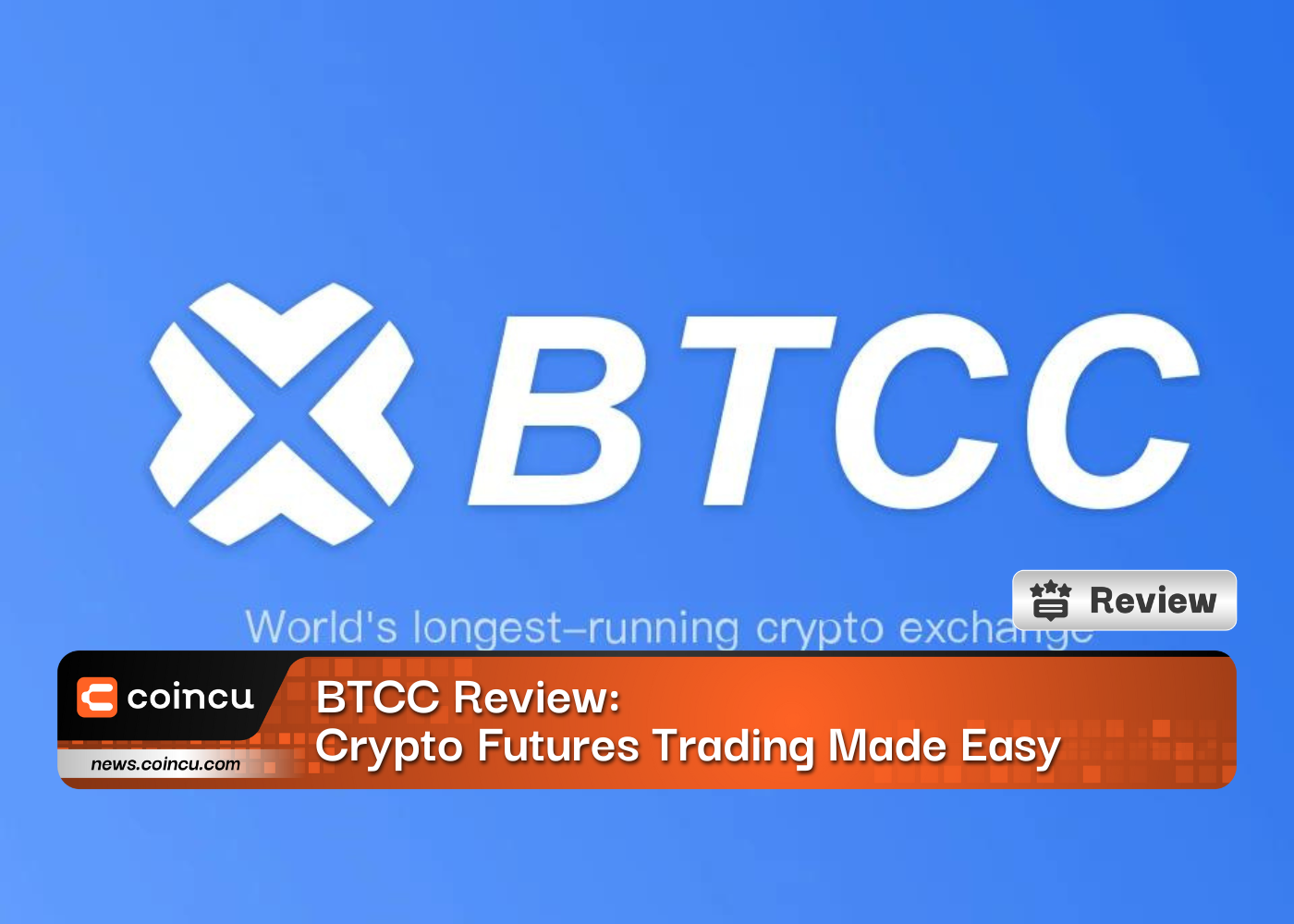 BTCC Review: Crypto Futures Trading Made Easy