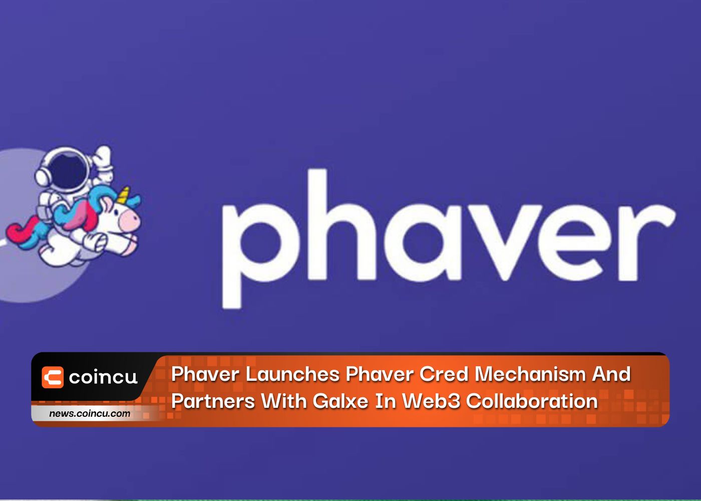 Phaver Launches Phaver Cred Mechanism And Partners With Galxe In Web3 Collaboration