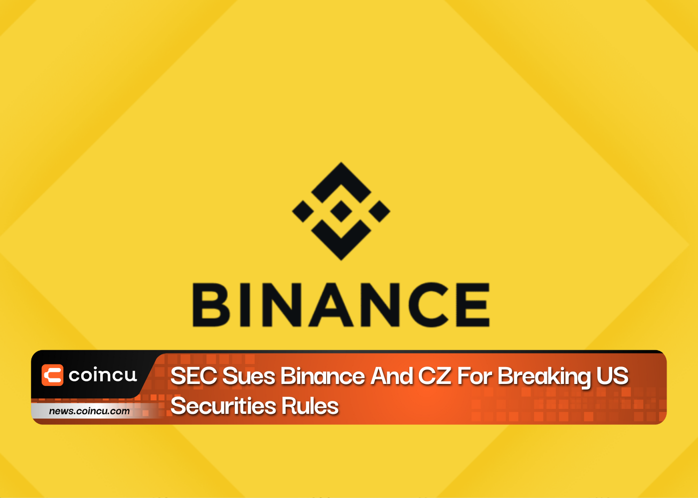 SEC Sues Binance And CZ For Breaking US Securities Rules