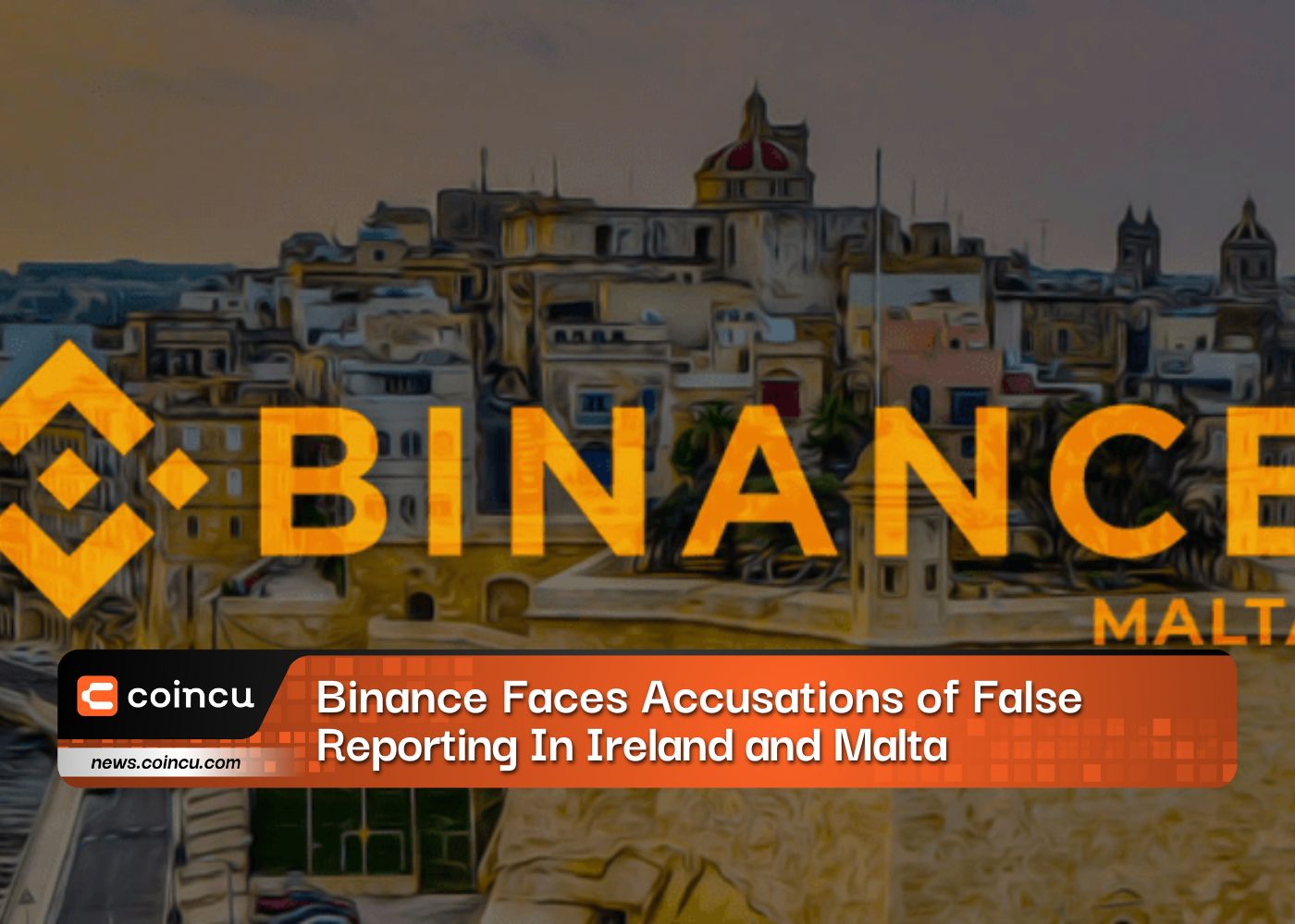 Binance Faces Accusations of False Reporting In Ireland and Malta