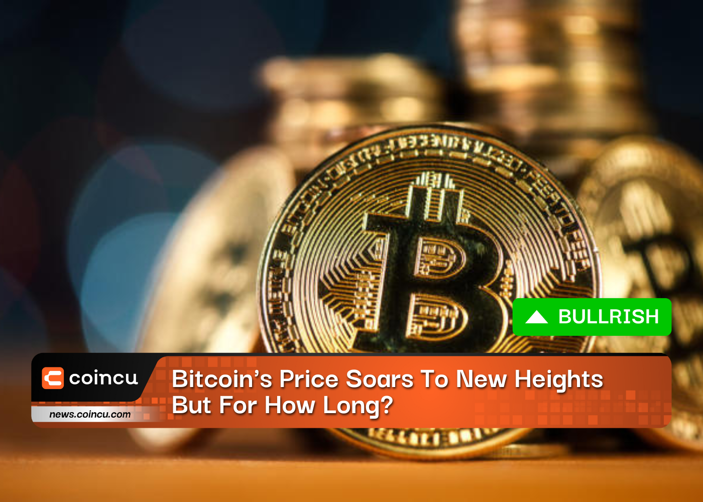 Bitcoin's Price Soars To New Heights, But For How Long?