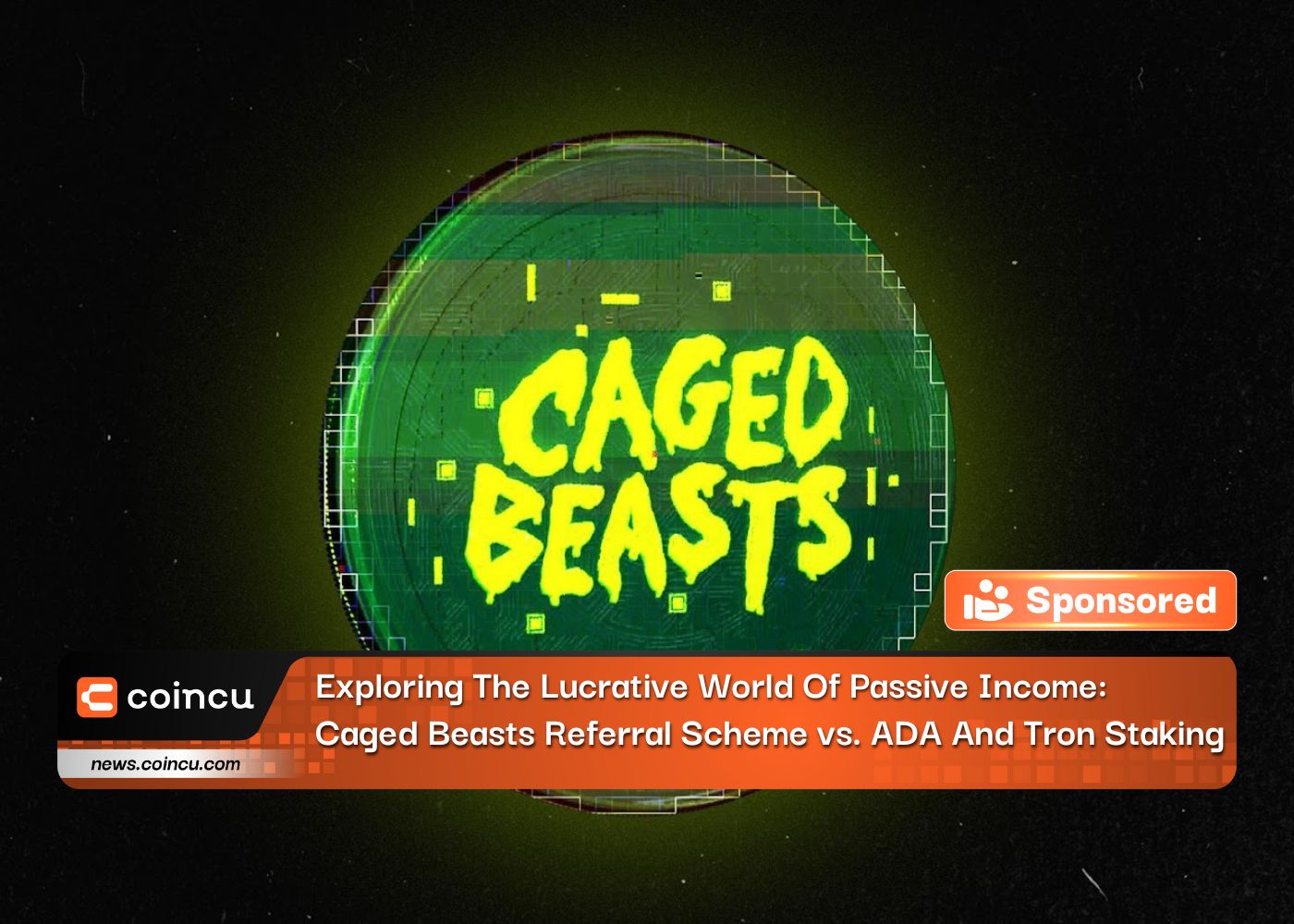 Exploring The Lucrative World Of Passive Income: Caged Beasts Referral Scheme vs. Cardano And Tron Staking
