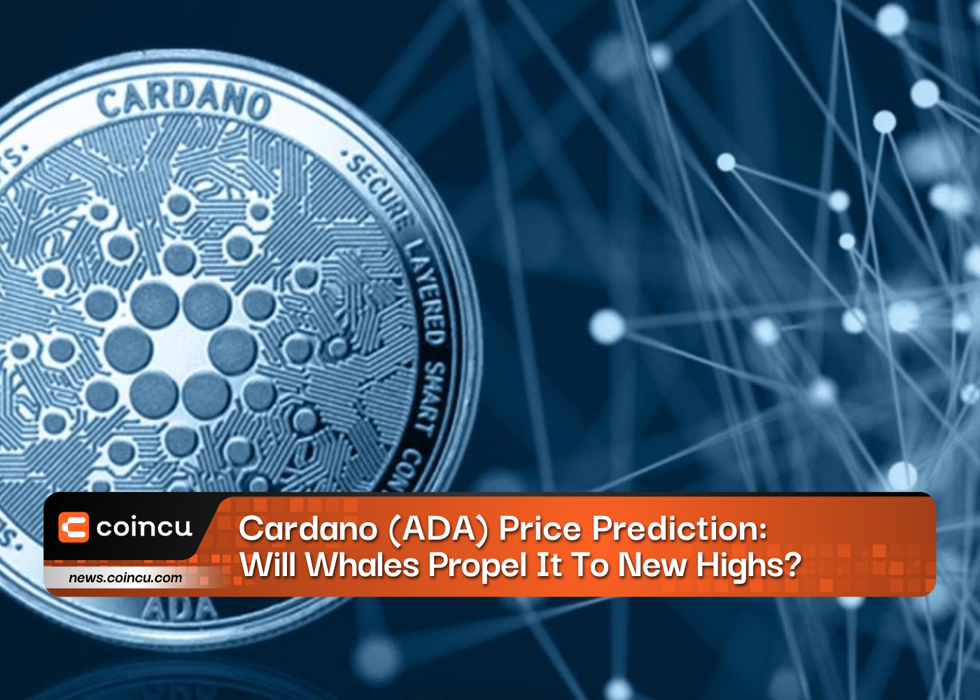 Cardano (ADA) Price Prediction: Will Whales Propel It To New Highs?