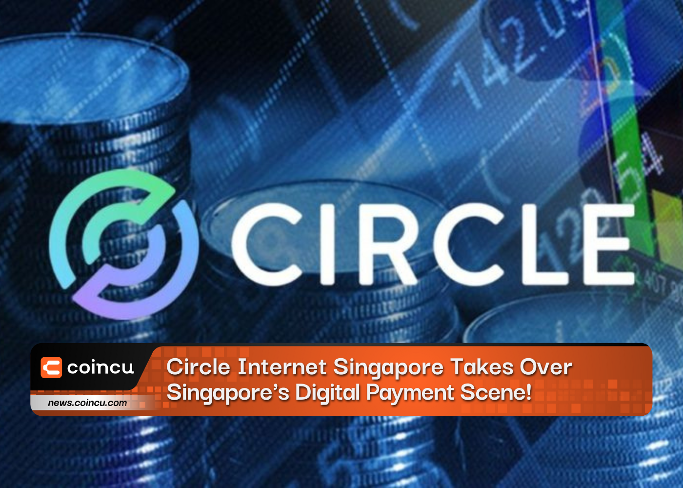 Breaking News: Circle Internet Singapore Takes Over Singapore's Digital Payment Scene with MAS License!