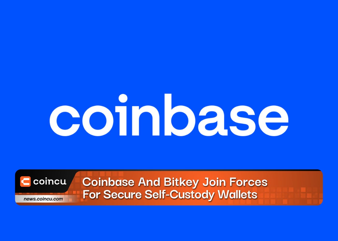 Coinbase And Bitkey Join Forces For Secure Self-Custody Wallets