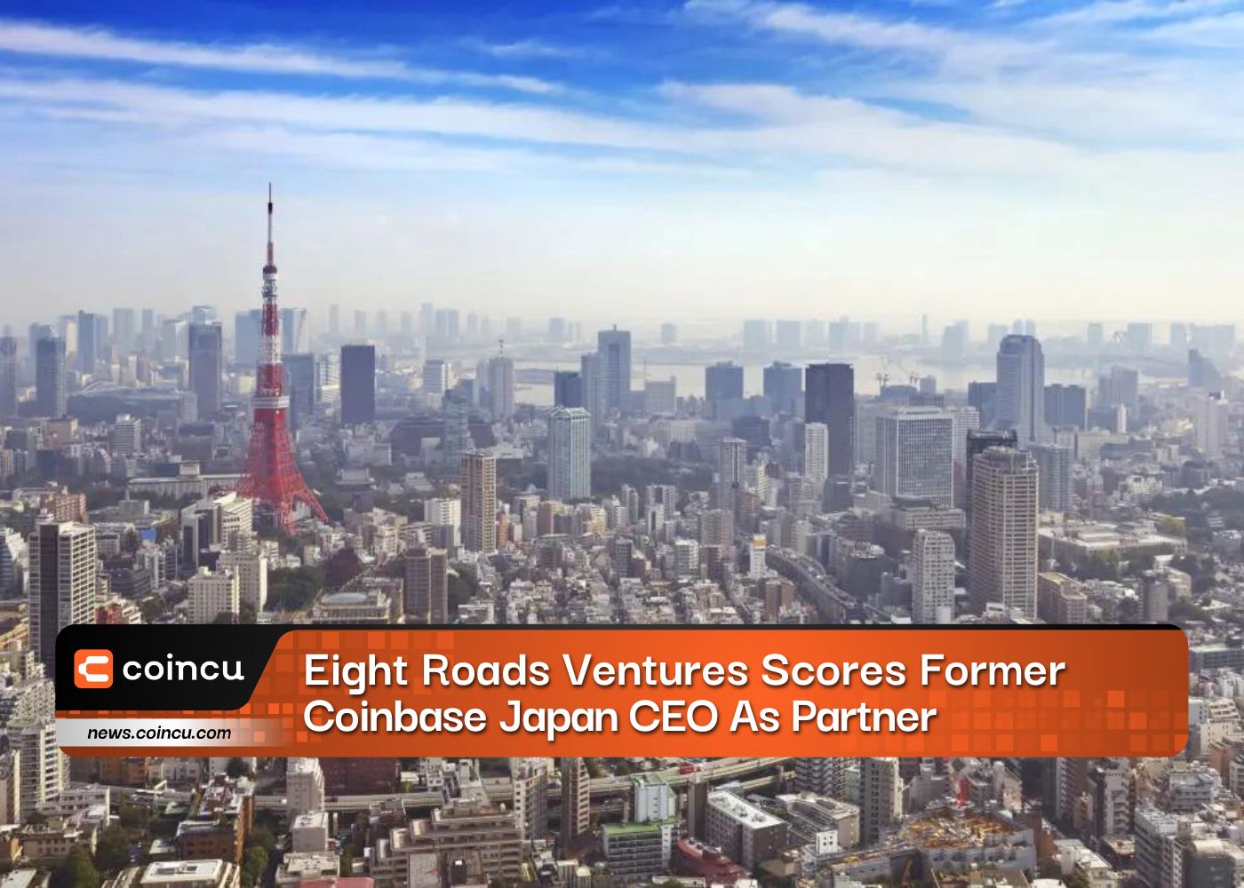 Eight Roads Ventures Scores Former Coinbase Japan CEO As Partner