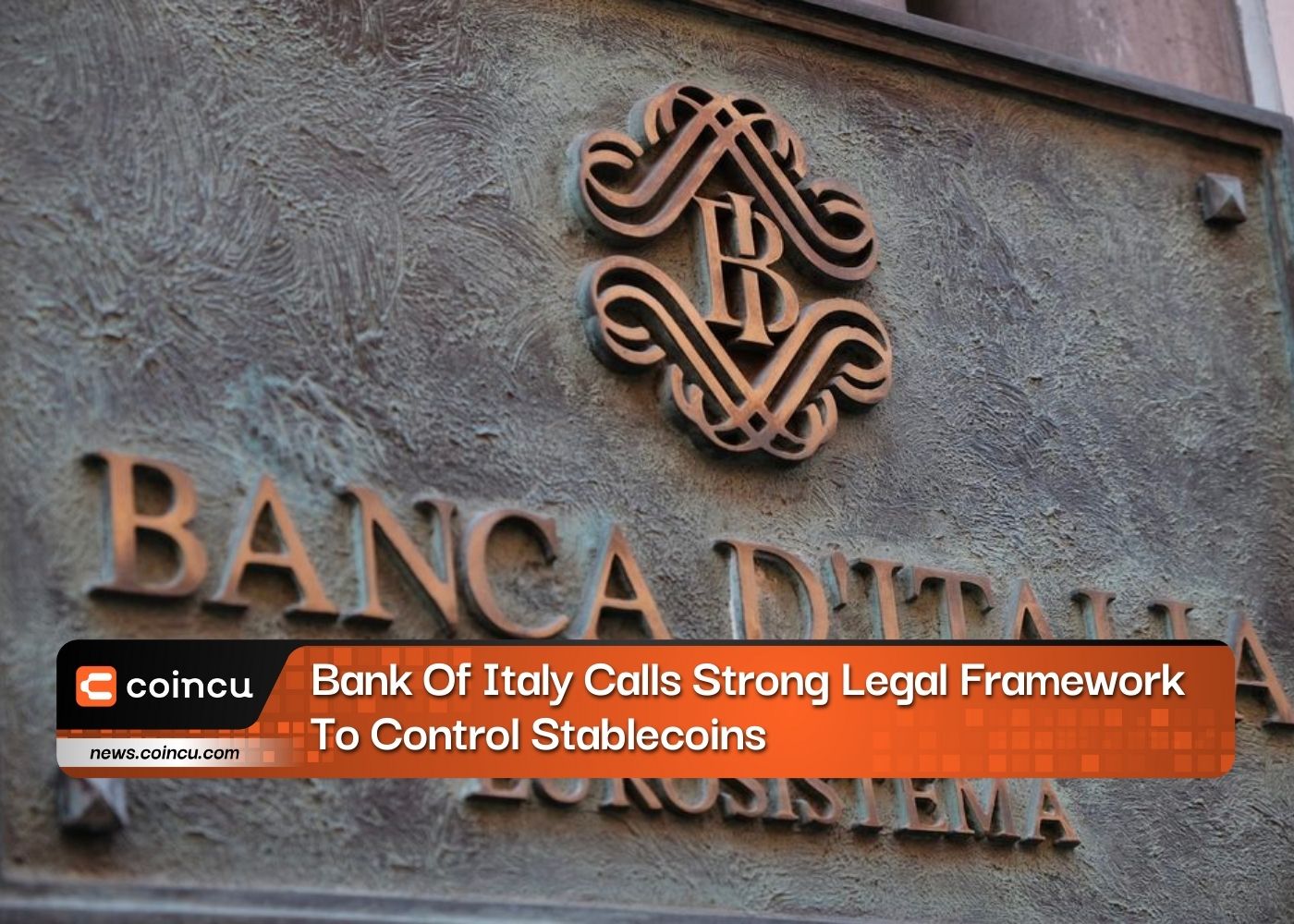 Bank Of Italy Calls Strong Legal Framework To Control Stablecoins