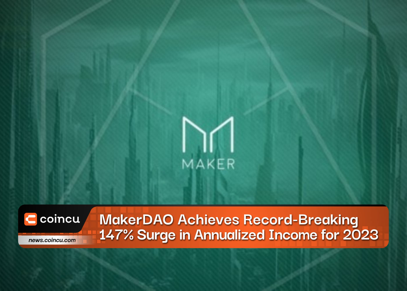 MakerDAO Achieves Record-Breaking 147% Surge in Annualized Income for 2023