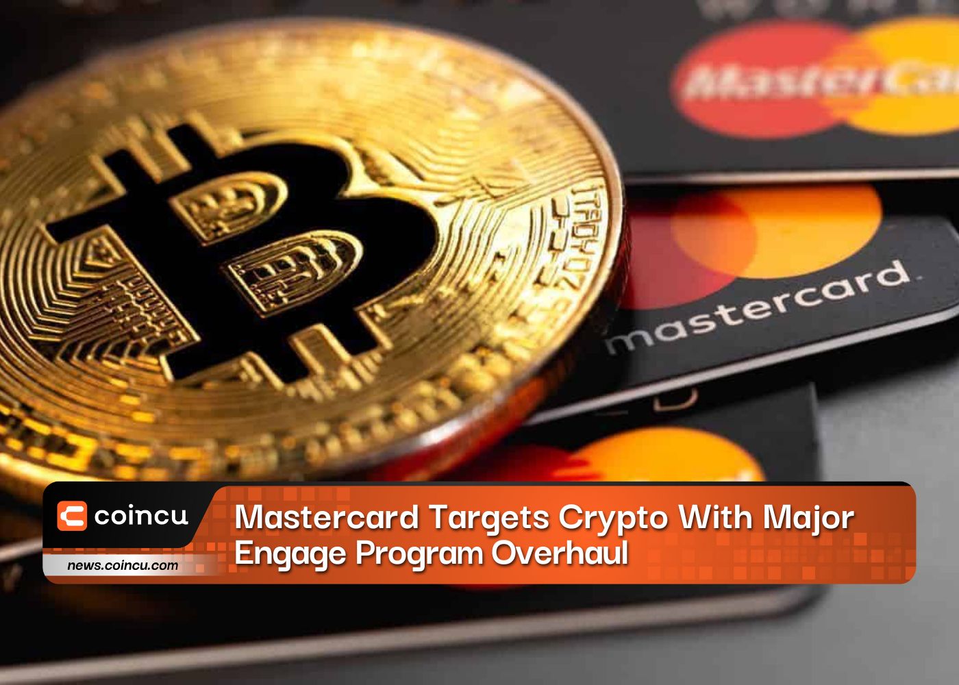 Mastercard Targets Crypto With Major Engage Program Overhaul
