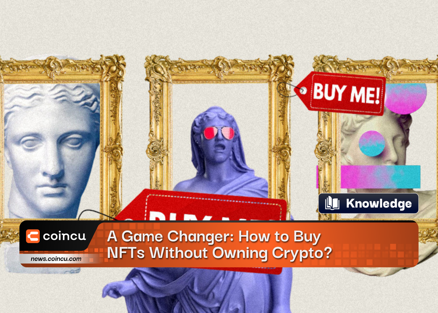 A Game Changer: How to Buy NFTs Without Owning Crypto?