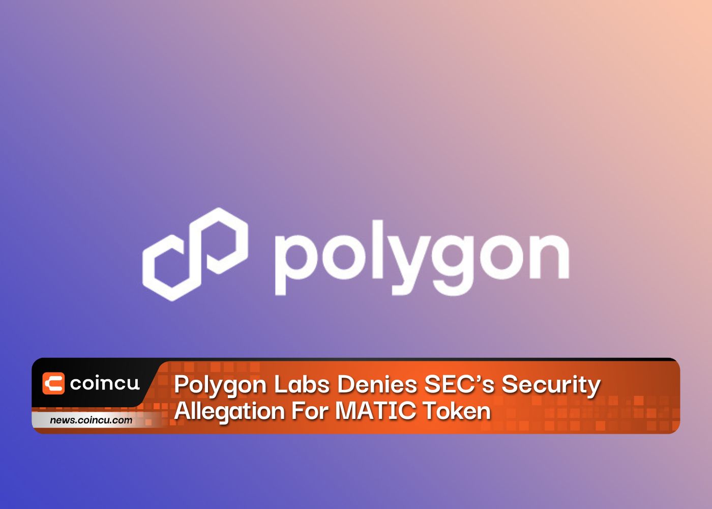 Polygon Labs Denies SEC's Security Allegation For MATIC Token