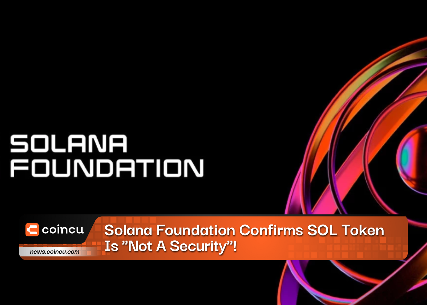 Solana Foundation Confirms SOL Token Is "Not A Security"!