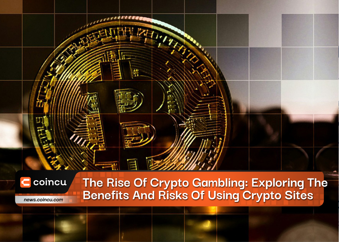 The Rise Of Crypto Gambling: Exploring The Benefits And Risks Of Using Crypto Sites