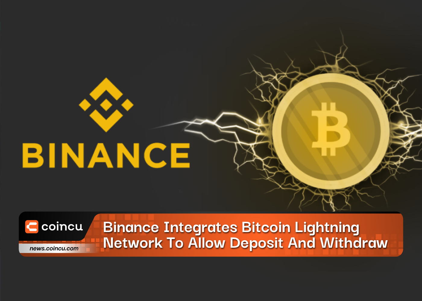 Binance Integrates Bitcoin Lightning Network To Allow Deposit And Withdraw
