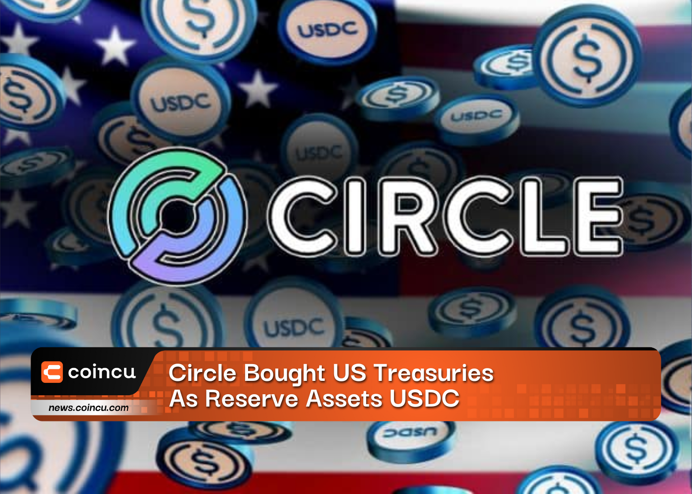 Circle Bought US Treasuries As Reserve Assets USDC